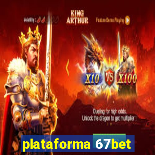 plataforma 67bet